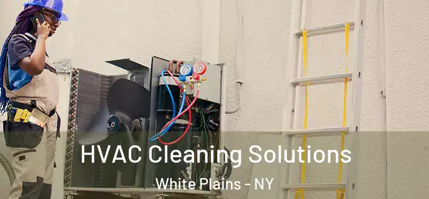 HVAC Cleaning Solutions White Plains - NY