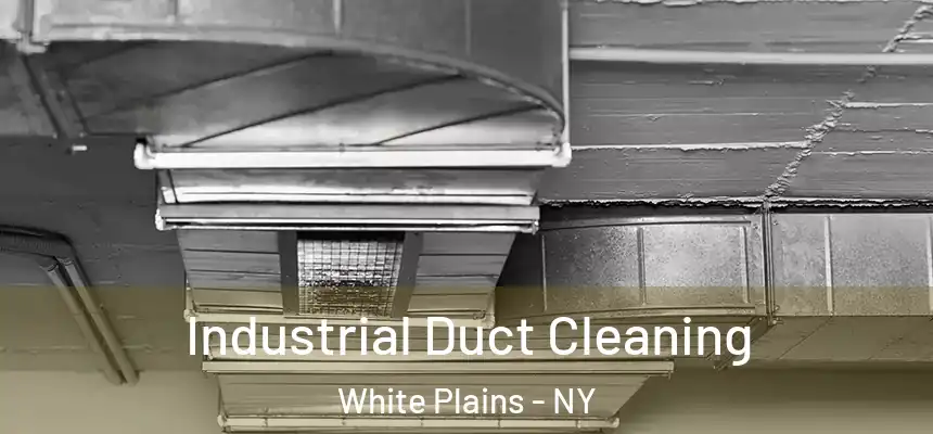 Industrial Duct Cleaning White Plains - NY