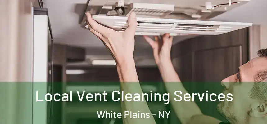 Local Vent Cleaning Services White Plains - NY